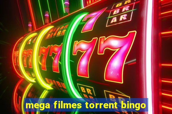 mega filmes torrent bingo